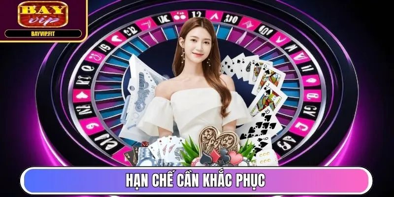 Hạn chế cần khắc phục
