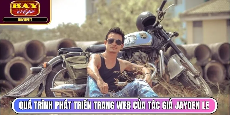 Quá trình phát triển trang web của tác giả Jayden Le