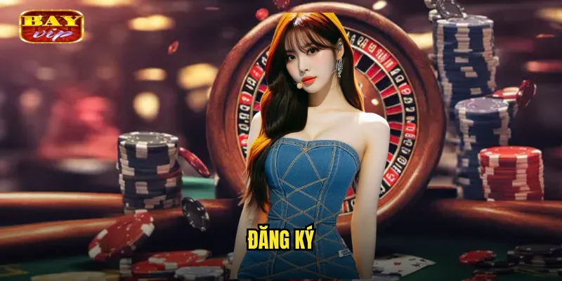 Đăng Ký Bayvip Miễn Phí - Rinh Ngay Quà Tân Thủ Khủng 1 Đăng Ký