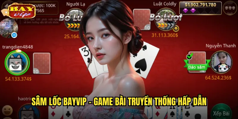 Sâm lốc bayvip - Game bài truyền thống hấp dẫn