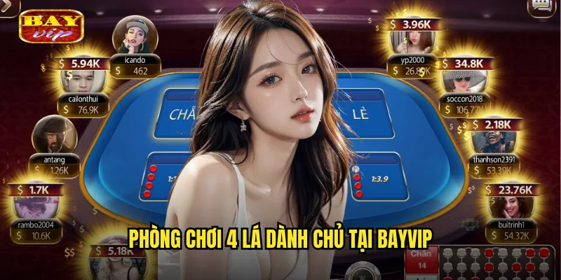 Tứ Sắc Bayvip - Trò Chơi 4 Lá Dành Chủ Thú Vị 2 Phòng Chơi 4 Lá Dành Chủ Tại Bayvip