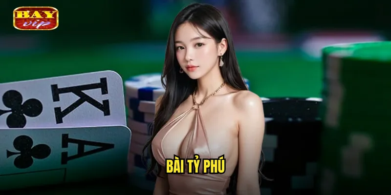 Bài Tỷ Phú Bayvip - Con Đường Làm Giàu Từ Bộ Bài Quyền Lực 1 bài tỷ phú